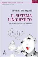 Il sistema linguistico. Origine e complessità delle parole di Valentina De Angelis edito da Aracne