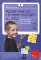 Apprendere con il metodo analogico e la LIM. Il calcolo scritto nella scuola primaria: le quattro operazioni. Con CD-ROM vol.2 di Camillo Bortolato edito da Erickson