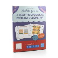 30 schede gioco su... Le quattro operazioni, problemi e geometria. Schede ricarica per Tablotto 6 plus di Desirèe Rossi edito da Erickson