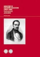 Memorie di Giuseppe Mazzoni (1808-1880) vol.1 di Guglielmo Adilardi edito da Pacini Editore