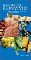Il gusto del convivio. La cultura del mangiare e del bere bene in Friuli Venezia Giulia edito da Terra Ferma Edizioni