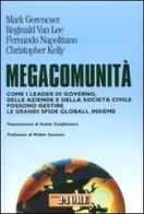 Megacommunità. Come i leader di governo, delle aziende e della società civile possono gestire le grandi sfide globali, insieme edito da Il Sole 24 Ore