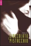 Cioccolato e pistacchio di Chiara Lico edito da Alacrán