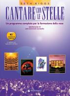 Cantare con le stelle. Un programma completo per la formazione della voce. Con 2 CD-Audio di Seth Riggs edito da Volontè & Co