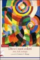 Dio e i suoi colori. Arte, fedi, teologia edito da Nerbini
