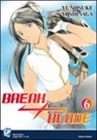 Break blade vol.6 di Yunosuke Yoshinaga edito da GP Manga