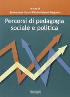 Percorsi di pedagogia sociale e politica di Enricomaria Corbi, Fabrizio Manuel Sirignano edito da Editori Riuniti Univ. Press