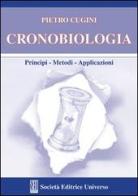 Cronobiologia (Principi. Metodi. Applilcazioni) di Pietro Cugini edito da SEU