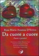 Da cuore a cuore. Poesie e pensieri di Rosa Maria Assenza D'Errico edito da La Zisa