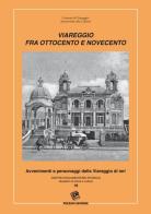 Viareggio fra Ottocento e Novecento di Paolo Fornaciari edito da Pezzini