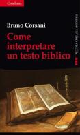 Come interpretare un testo biblico di Bruno Corsani edito da Claudiana