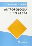 Antropologia e speranza di Armando Di Nardo edito da VivereIn