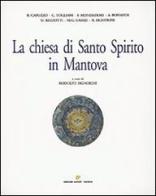 La Chiesa di Santo Spirito in Mantova edito da Sometti