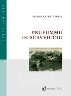 Prufummu di scavvicciu di Domenico Battaglia edito da Sorba