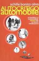 Autocritico automobile di Achille Bonito Oliva edito da Castelvecchi