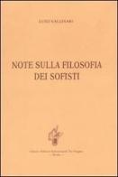 Note sulla filosofia dei sofisti di Luigi Gallinari edito da Aracne