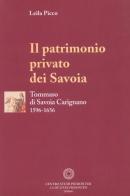 Il patrimonio privato dei Savoia. Tommaso di Savoia Carignano (1596-1656) di Leila Picco edito da Centro Studi Piemontesi