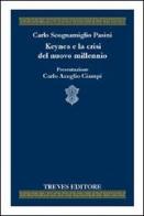 Keynes e la crisi del nuovo millennio di Carlo Scognamiglio Pasini edito da Treves Editore