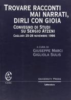 Trovare racconti mai narrati, dirli con gioia. Convegno di studi su Sergio Atzeni (Cagliari 25-26 novembre 1996) edito da CUEC Editrice