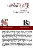 Lo Statuto del Comune di Roma del 1469 emanato da papa Paolo II. Con CD-ROM edito da Roma nel Rinascimento