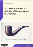Word or object? A study of disagreement in ontology di Luca Morena edito da AlboVersorio