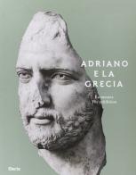 Adriano e la Grecia edito da Mondadori Electa