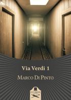 Via Verdi 1 di Marco Di Pinto edito da Les Flâneurs Edizioni