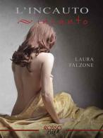 L' incauto incanto di Laura Falzone edito da Rosso China