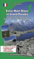 Entre Mont Blanc et Grand Paradis. Tour de la Haute Tarentaise, tour du Ruitor, tour de l'Archeboc di Luca Zavatta edito da L'Escursionista