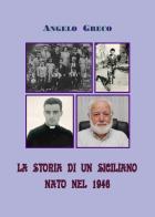 La storia di un siciliano nato nel 1946 di Angelo Greco edito da Youcanprint