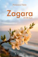 Zagara di Sicilia di Francesca Vitello edito da Aletti editore