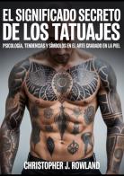 El significado secreto de los tatuajes di Christopher J. Rowland edito da StreetLib