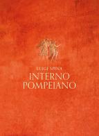 Interno pompeiano. Ediz. illustrata di Luigi Spina edito da 5 Continents Editions
