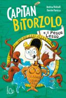 Capitan Bitorzolo e il pesce lesso di Andrea Visibelli edito da Il Castoro