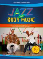 Jazz and body music. Con Contenuto digitale per accesso on line di Ciro Paduano, Riccardo Pinotti edito da Progetti Sonori