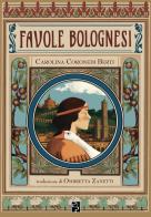 Favole bolognesi. Ediz. illustrata di Carolina Coronedi Berti edito da Persiani