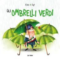 Gli ombrelli verdi di Cles & Cg2 edito da La Vela (Viareggio)