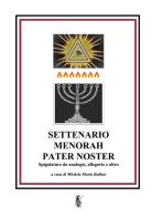 Settenario, Menorah, Pater Noster. Spigolature da analogie, allegorie e altro edito da Nisroch