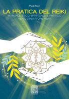 La pratica del Reiki. Manuale etico/spirituale e pratico per l'operatore Reiki di Paolo Sessi edito da Edizioni Nisroch