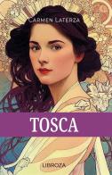 Tosca. Con audiolibro di Carmen Laterza edito da Libroza