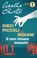 Dieci piccoli indiani (... e poi non rimase nessuno) di Agatha Christie edito da Mondadori