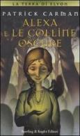 Alexa e le colline oscure. La terra di Elyon di Patrick Carman edito da Sperling & Kupfer