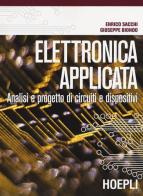 Elettronica applicata. Analisi e progetto di circuiti e dispositivi di Enrico Sacchi, Giuseppe Biondo edito da Hoepli