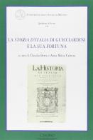 La «Storia d'Italia» di Guicciardini e la sua fortuna edito da Cisalpino