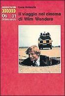 Il viaggio nel cinema di Wim Wenders di Luca Antoccia edito da edizioni Dedalo