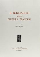 Il Boccaccio nella cultura francese. Atti del Convegno di studi (Certaldo, 2-6 settembre 1968) edito da Olschki