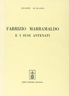Fabrizio Marramaldo e i suoi antenati (rist. anast.) di Giuseppe De Blasiis edito da Forni