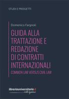 Guida alla trattazione e redazione di contratti internazionali di Domenico Fargnoli edito da libreriauniversitaria.it
