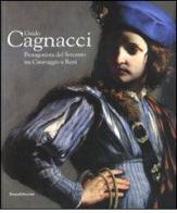 Guido Cagnacci. Protagonista del Seicento tra Caravaggio e Reni. Catalogo della mostra (Forlì, 20 gennaio-22 giugno 2008) edito da Silvana
