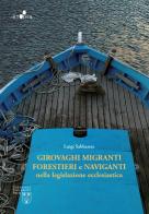 Girovaghi, migranti, forestieri e naviganti nella legislazione ecclesiastica. Nuova ediz. di Luigi Sabbarese edito da Urbaniana University Press